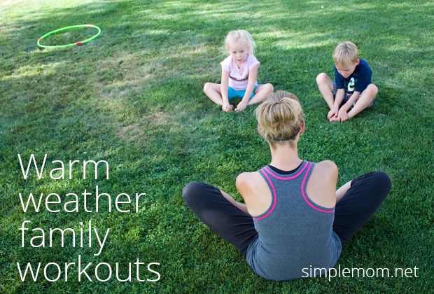 Warm weather family workouts on SimpleMom.net