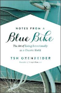 Notes From a Blue Bike, by Tsh Oxenreider