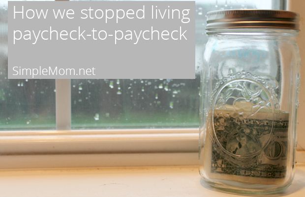 How we stopped living paycheck-to-paycheck  {SimpleMom.net}