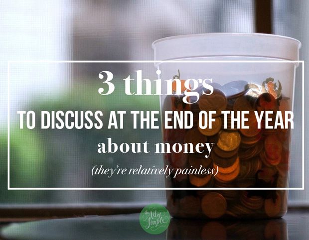 3 things to discuss at the end of the year about money.