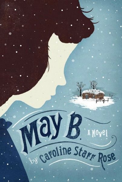 May B. by Caroline Starr Rose