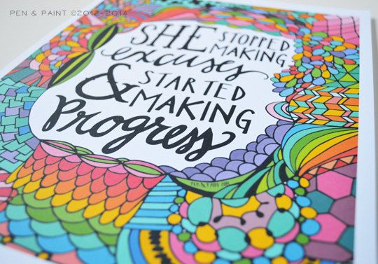 She stopped making excuses and started making progress. (Print by Pen & Paint.)