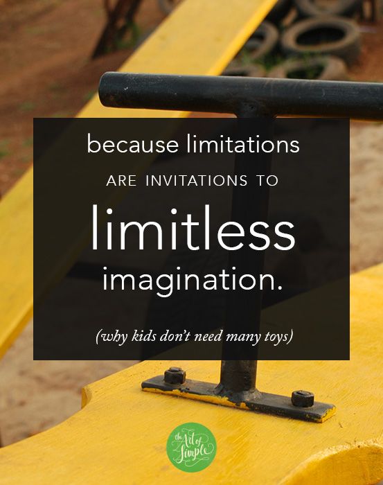 Limitations are invitations to limitless imagination: why kids don't need many toys. (Actually, this is true for all of us!)