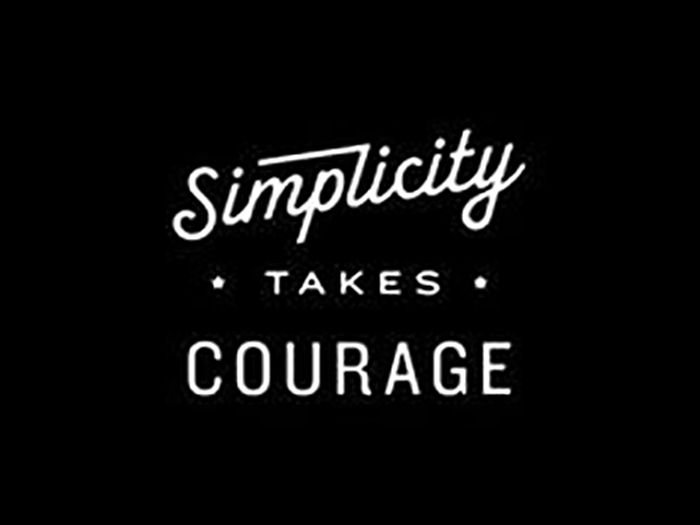 Simplicity Takes Courage